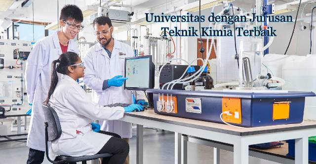 4 Daftar Universitas dengan Jurusan Teknik Kimia Terbaik di Indonesia