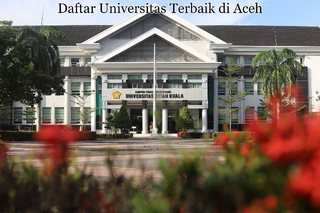 6 Daftar Universitas Terbaik di Aceh, Wajib Diketahui